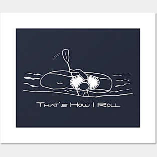 That's How I Roll Whitewater Kayaking Graphic for White Water Kayakers Posters and Art
